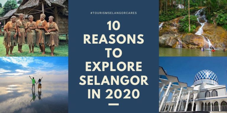 10 Reasons to Explore Selangor in 2020