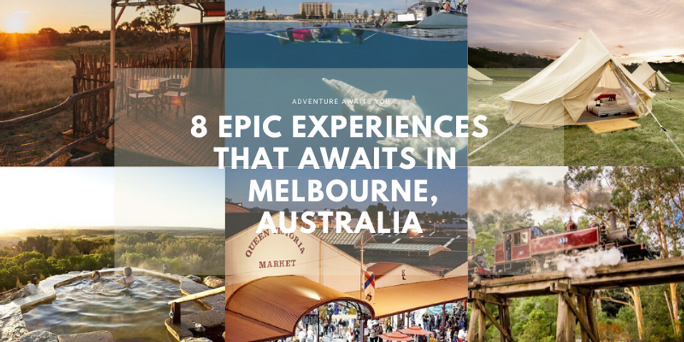 8 Epic Experiences that awaits in  Melbourne, Australia