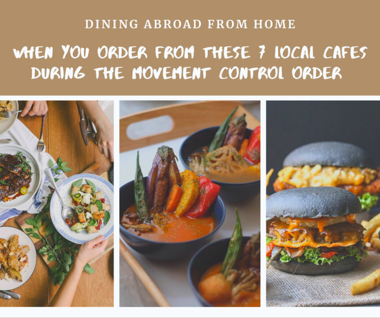 Dine Abroad from Home when You Order from these 7 Local Cafes during the Movement Control Order