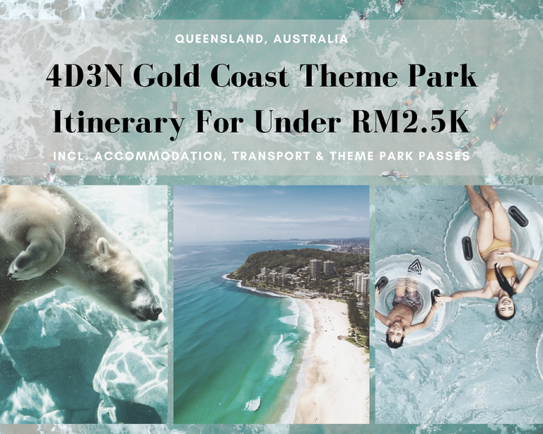 4D3N Gold Coast Theme Park Itinerary For Under RM2.5K (incl. Accom, Transport & Theme Park Passes)