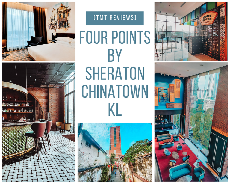 [TMT Reviews] Four Points by Sheraton Chinatown KL