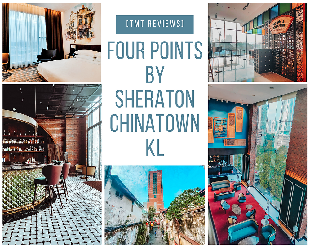 [TMT Reviews] Four Points by Sheraton Chinatown KL