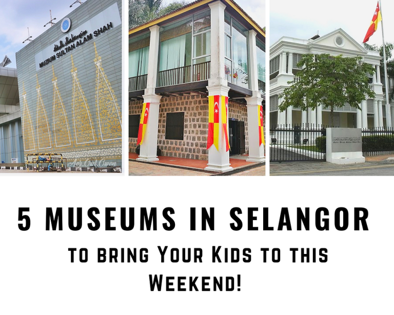 5 Museums in Selangor to bring Your Kids to this Weekend!