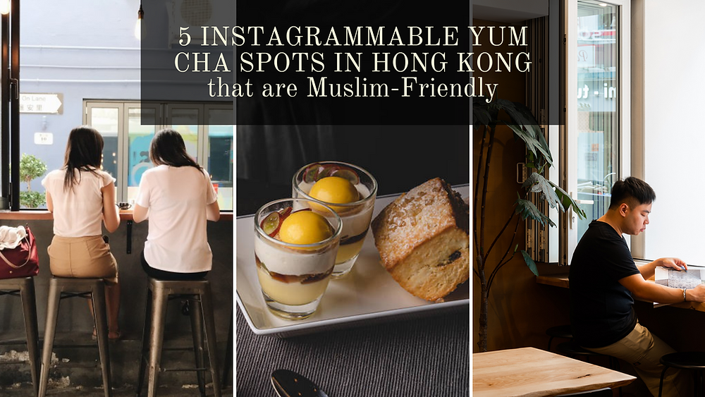5 Instagrammable Yum Cha Spots in Hong Kong that are Muslim-Friendly