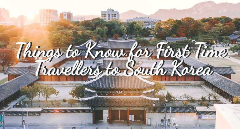 Things to Know for First Time Travellers to South Korea