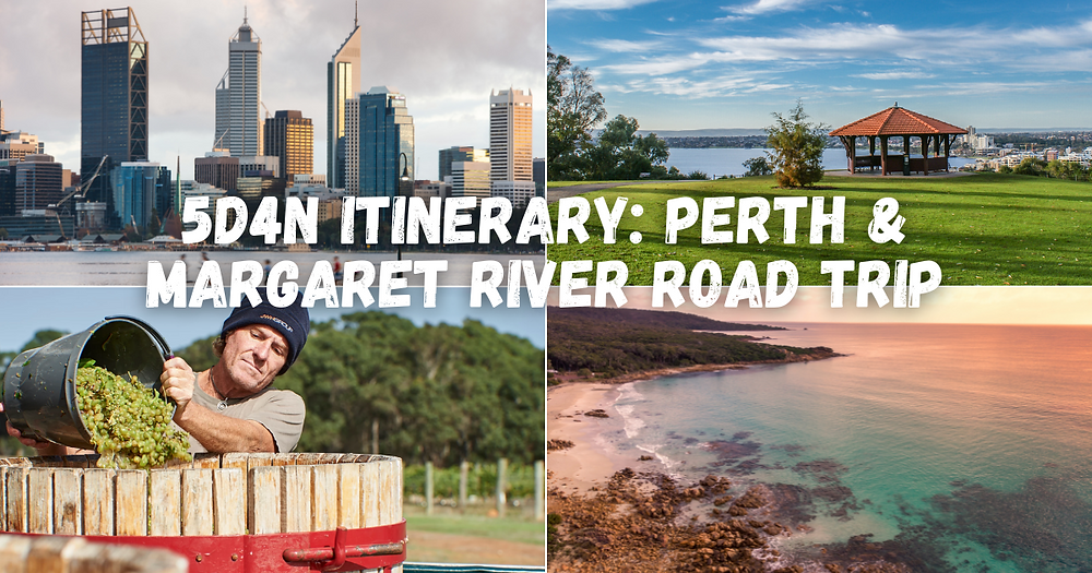 5D4N Itinerary: Perth & Margaret River Road Trip