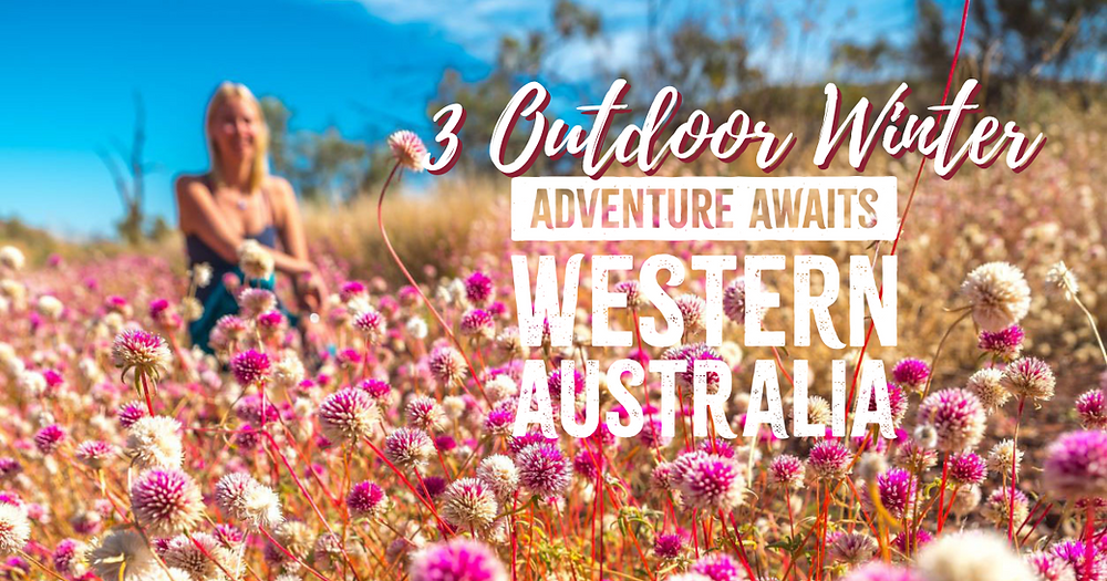 3 Outdoor Winter Adventures You can Enjoy in Western Australia