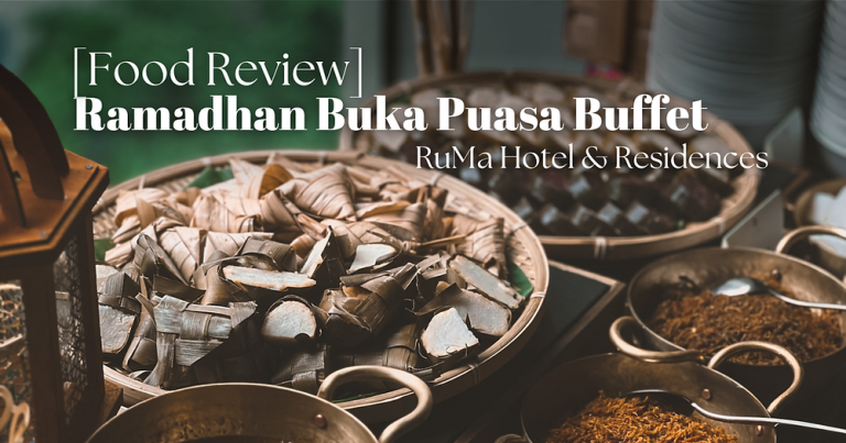 [Review] A Taste of Ramadhan Tradition at RuMa Hotel and Residences