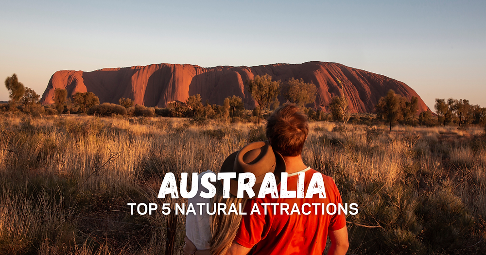Discover Australia’s Top 5 Natural Attractions
