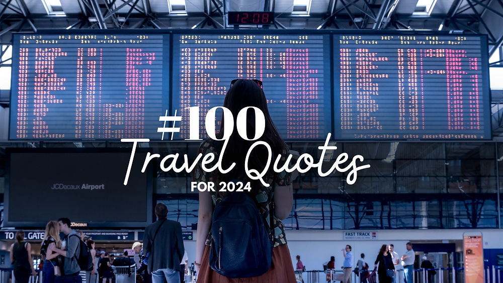 Travel Quotes: #100 Trending Travel Captions to Use in 2024